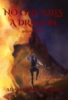 No One Kills A Dragon: Book Three 1957324074 Book Cover