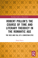 Robert Pollok’s The Course of Time and Literary Theodicy in the Romantic Age: The Rise and Fall of a Christian Epic 1032523107 Book Cover
