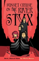 Sunset Cruise on the River Styx: Dark, Absurd Tales 1543988083 Book Cover