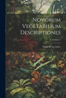 Novorum Vegetabilium Descriptiones; Volume 1 102135452X Book Cover