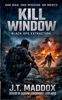 Kill Window: Black Ops Extraction B0GP589W1L Book Cover
