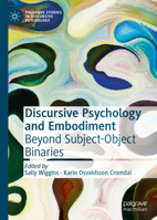 Discursive Psychology and Embodiment: Beyond Subject-Object Binaries 3030537080 Book Cover