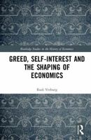 Greed in the History of Political Economy: The Role of Self-Interest in Shaping Modern Economics 1138285374 Book Cover