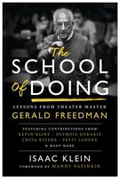 The School of Doing: Lessons from theater master Gerald Freedman 0692953671 Book Cover