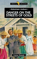 Adoniram Judson: Danger On The Streets... (Trailblazers) 1857926609 Book Cover