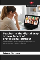 Teacher in the digital trap or new facets of professional burnout 6202379480 Book Cover