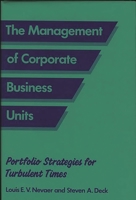 The Management of Corporate Business Units: Portfolio Strategies for Turbulent Times 089930284X Book Cover