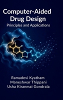 Computer-Aided Drug Design: Principles and Applications B0GYG15PKH Book Cover