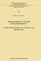 French Botany in the Enlightenment: The Ill-fated Voyages of La Perouse and His Rescuers (International Archives of the History of Ideas / Archives Internationales D'hstoire Des Idees) 1402011091 Book Cover