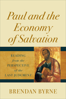 Paul and the Economy of Salvation: Reading from the Perspective of the Last Judgment 154096289X Book Cover