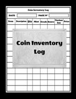 Coin Inventory Log: Collectors Coin Log Book for Cataloging Collections - 100 Pages - Coin Collection Notebook (8.5 x 11 Large) 1658715608 Book Cover