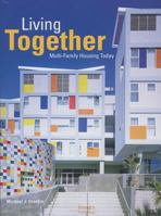 Living Together: Multi-Family Housing Today 1864702362 Book Cover