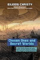 Chosen Ones and Secret Worlds: Join young heroes on their quest to save magical realms and uncover hidden mysteries 2695104588 Book Cover