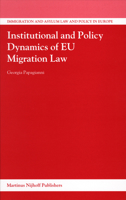 Institutional and Policy Dynamics of Eu Migration Law 9004152792 Book Cover