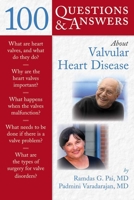 100 Questions and Answers About Valvular Heart Disease 0763753874 Book Cover