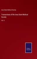 Transactions of the Iowa State Medical Society: Vol. 8 3752570830 Book Cover