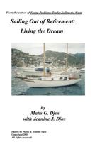 Sailing Out of Retirement: Living the Dream (revised) 1456350137 Book Cover