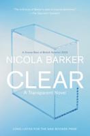 Clear: A Transparent Novel 0060797576 Book Cover