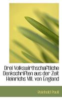 Drei Volkswirthschaftliche Denkschriften Aus Der Zeit Heinrichs VII 0526223766 Book Cover