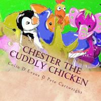 Chester the cuddly chicken: & The sidecar gang's Happy Hospital 1543089844 Book Cover