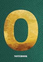 O Notebook: Letter 'o' Notebook, Composition, Exercise or Log or Study Book - Green Cover 1791667252 Book Cover