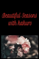 Beautiful Seasons with KAKURO B084DFZ8S8 Book Cover
