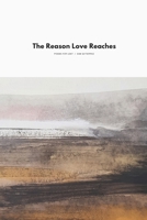 The Reason Love Reaches: Poems for Lent 1976305268 Book Cover