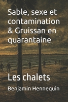 Sable, sexe et contamination & Gruissan en quarantaine: Les chalets (French Edition) B0FNKJNPYS Book Cover