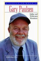 Gary Paulsen: Author and Wilderness Adventurer (People to Know) 0766011461 Book Cover