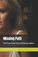 Missing Patti: The True Crime Story of Patricia Adkins B0C6VTZMS5 Book Cover