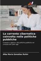La corrente cibernetica coinvolta nelle politiche pubbliche (Italian Edition) 6207720156 Book Cover