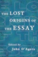 The Lost Origins of the Essay 1555975321 Book Cover