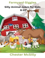 Silly Animal Jokes for Kids Ages 6-10 B0FRZNR5J7 Book Cover