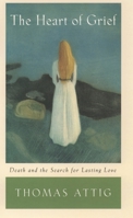 The Heart of Grief: Death and the Search for Lasting Love 0195156250 Book Cover