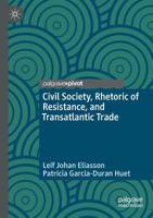 Civil Society, Rhetoric of Resistance, and Transatlantic Trade 3030133656 Book Cover