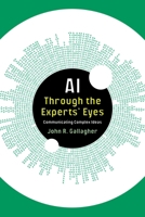 AI Through the Experts’ Eyes: Communicating Complex Ideas (Composition, Literacy, and Culture) 0822968045 Book Cover