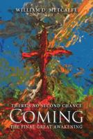 Coming: The Final Great Awakening 1682701433 Book Cover