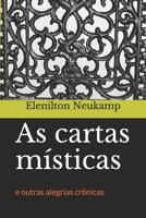 As cartas m�sticas: e outras alegrias cr�nicas 1096464802 Book Cover