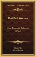 Red bud women: Four dramatic episodes (One-act play reprint series) 1141487403 Book Cover