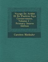 Voyage En Arabie Et En d'Autres Pays Circonvoisins; Volume 2 1017753741 Book Cover