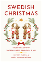 Swedish Christmas: The Simple Gift of Togetherness, Tradition & Joy 196129396X Book Cover