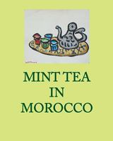 Mint Tea in Morocco 1461018668 Book Cover