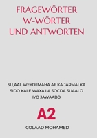 Fragewörter W-Wörter und Antworten: Su, Aal Weydiimaha AF Ka Jarmalka Sidoo Kale Waxa La Socda Suaalo Iyo Jawaabo 3758374340 Book Cover