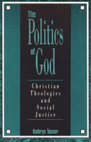 The Politics of God: Christian Theologies and Social Justice 0800626133 Book Cover