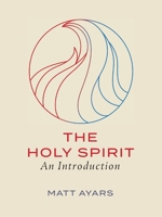 The Holy Spirit: An Introduction 1628249986 Book Cover