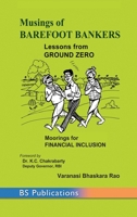 Musings of Barefoot Bankers Lessons from Ground Zero: Moorings for Financial Inclusion 9385433229 Book Cover