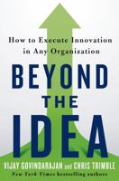 Beyond the Idea: How to Execute Innovation in Any Organization 1250040175 Book Cover