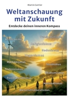 Weltanschauung mit Zukunft: Entdecke deinen inneren Kompass 369518938X Book Cover