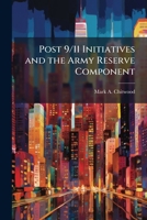 Post 9/11 Initiatives and the Army Reserve Component 1025069625 Book Cover