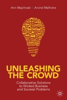 Unleashing the Crowd: Collaborative Solutions to Wicked Business and Societal Problems 3030255565 Book Cover